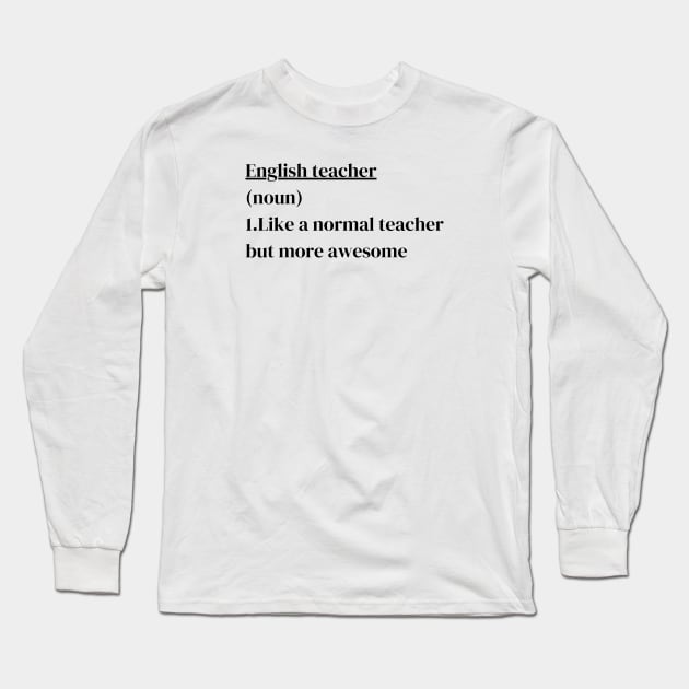 English teacher, Funny english teacher definition Long Sleeve T-Shirt by Diwa